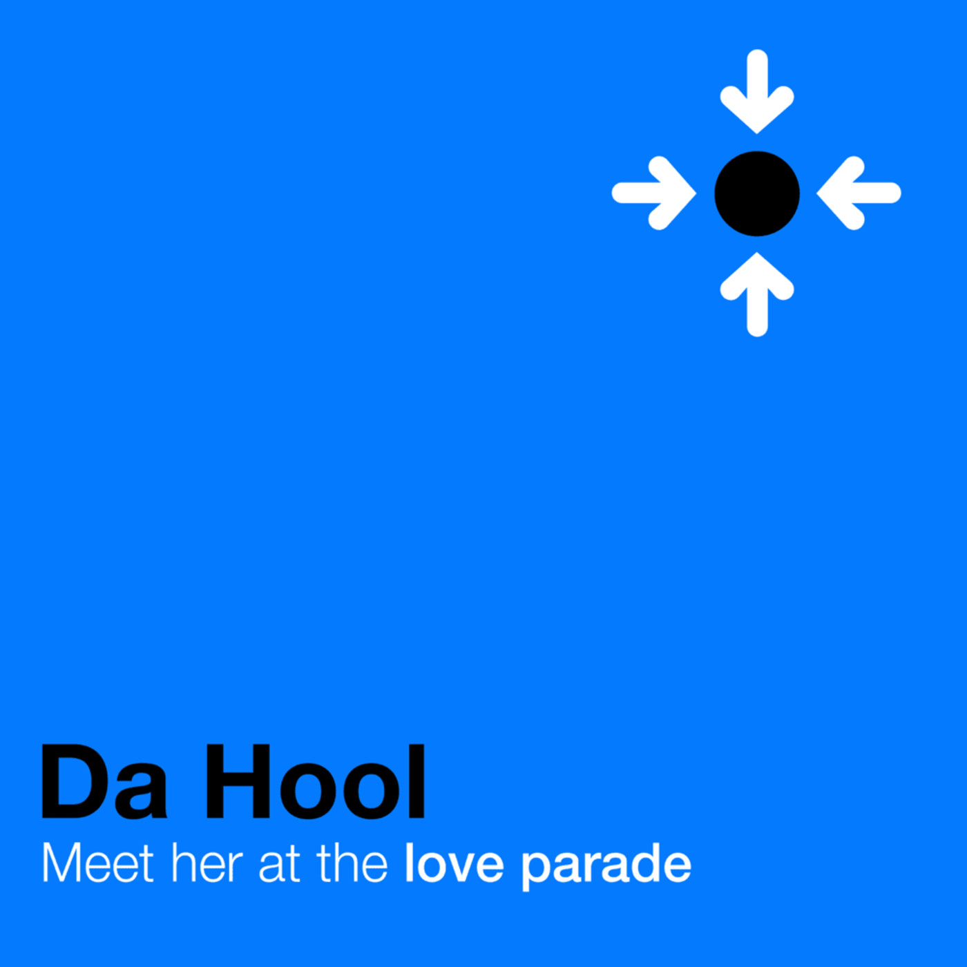 Da Hool - Meet Her at Love Parade