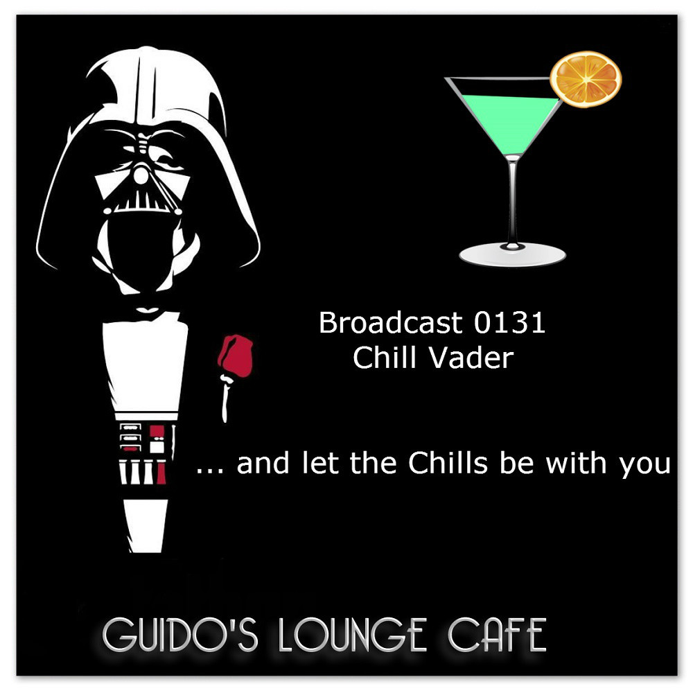 Guido's Lounge Cafe Broadcast 0131 Chill Vader (a 2014 recording) episode artwork