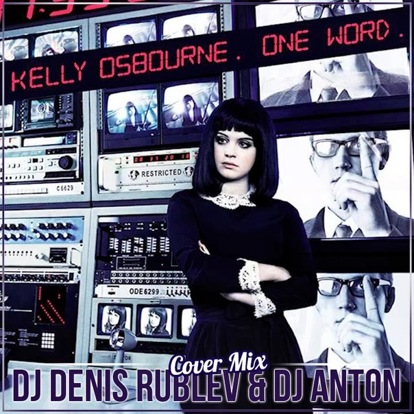 Kelly Osbourne - One Word (Dj Denis Rublev & Dj Anton Cover mix) episode artwork