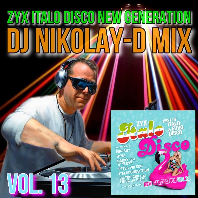 ZYX ITALO DISCO NEW GENERATION VOL. 13 - DJ NIKOLAY-D MIX
