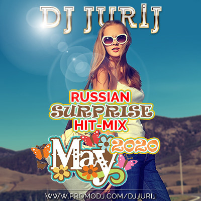 DJ JURIJ - RUSSIAN SURPISE HIT-MIX MAY 2020