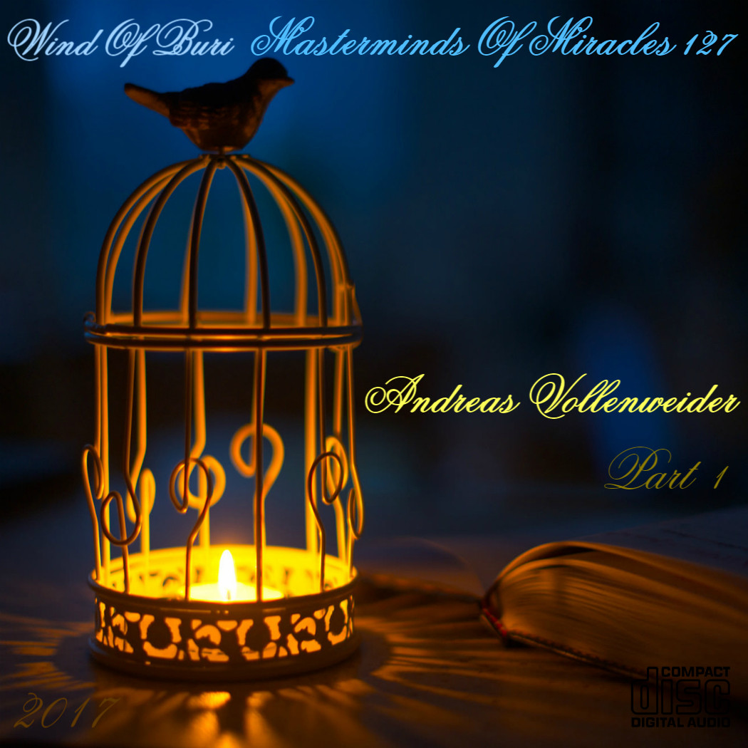 Wind Of Buri - Masterminds Of Miracles 127 (Andreas Vollenweider) Part 1