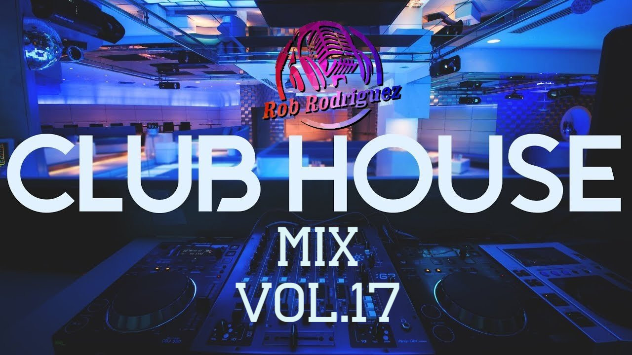 DJ Rob Rodriguez - CLUB HOUSE MIX VOL.17