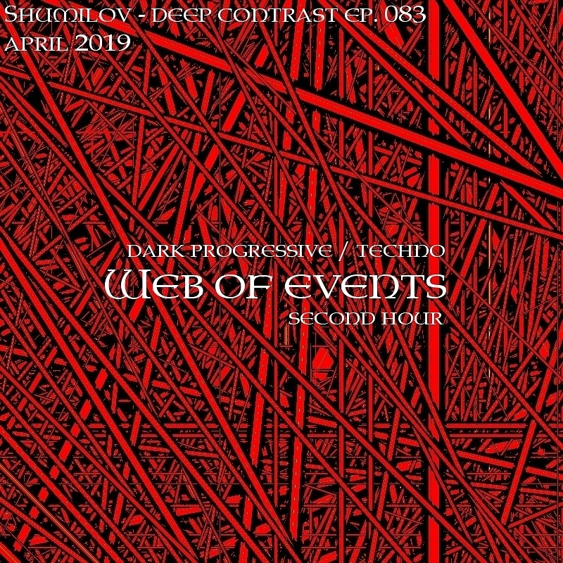 Shumilov - Deep Contrast 083 Web of events [second hour] [April 2019] episode artwork