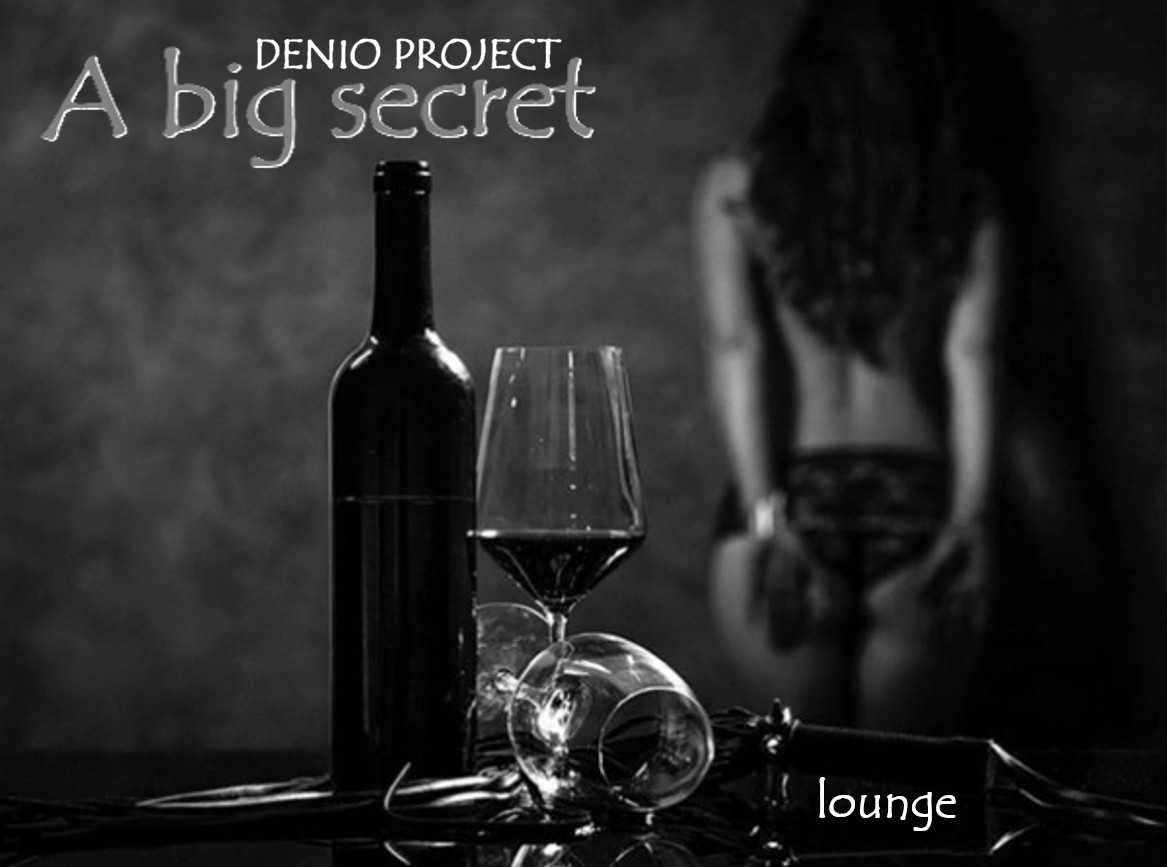 DENIO - A BIG SECRET (LOUNGE)