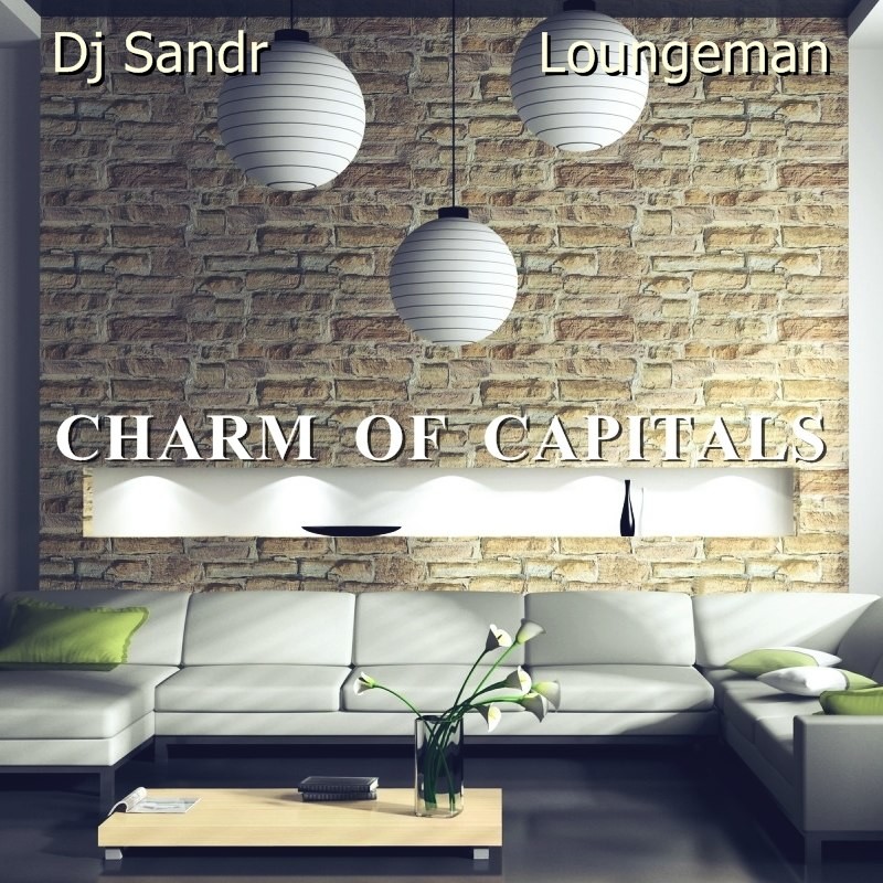 Dj Sandr & Loungeman - Charm of Capitals 1