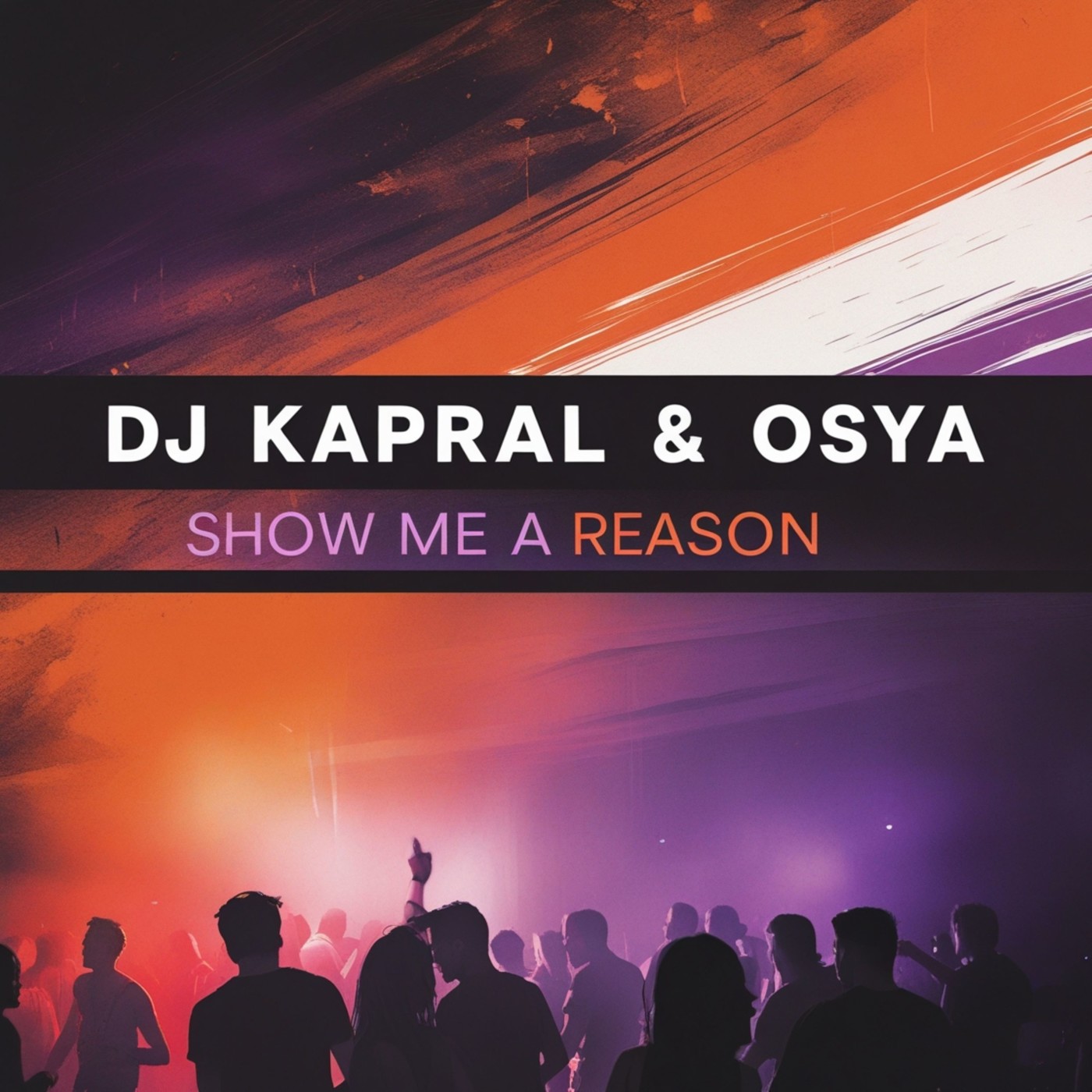 Dj Kapral & Osya - Show Me A Reason episode artwork