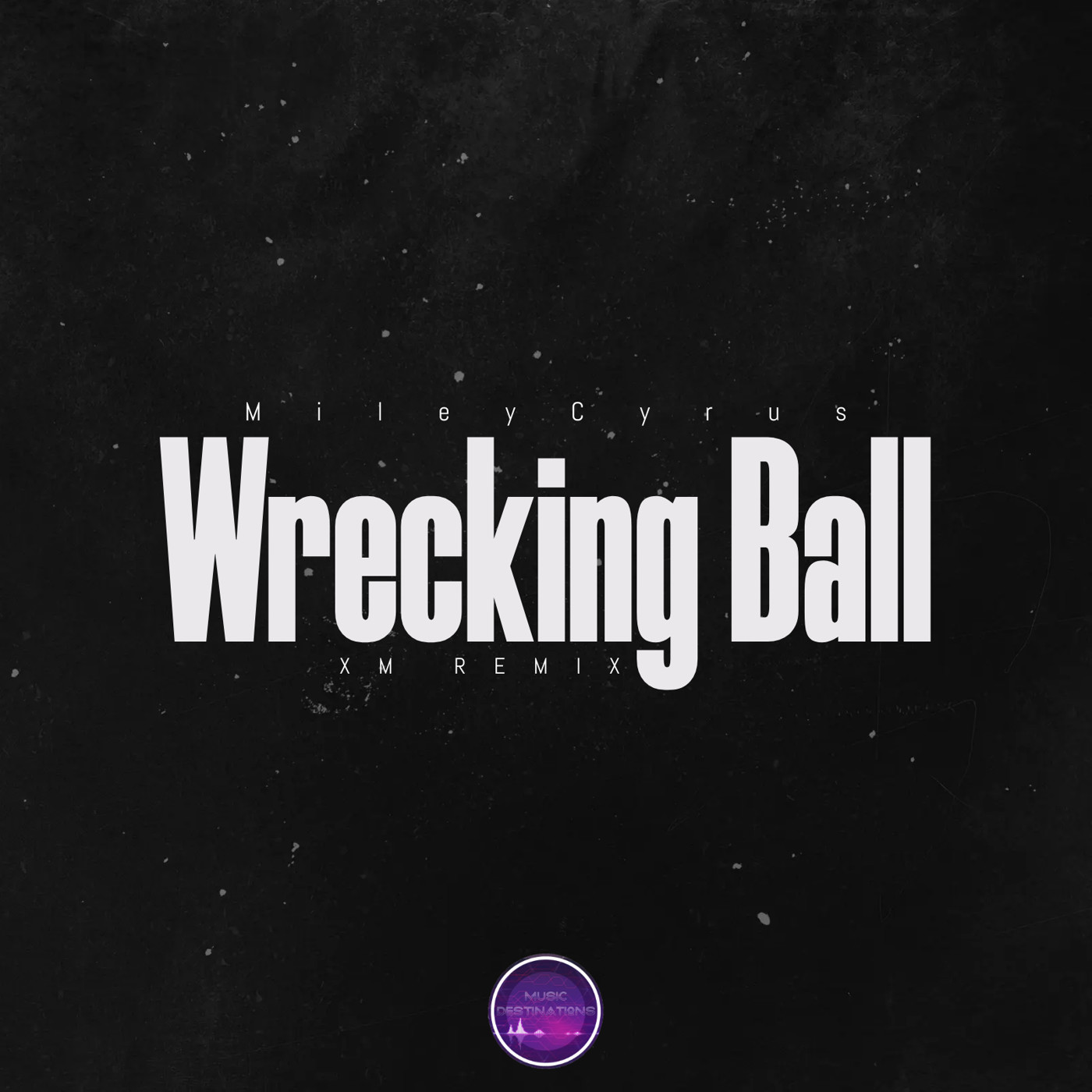 Miley Cyrus - Wrecking Ball (XM Remix)