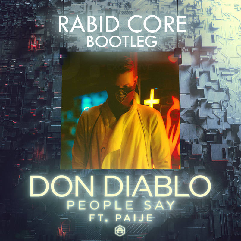 Don Diablo feat. Paije - People Say (Rabid Core bootleg) episode artwork