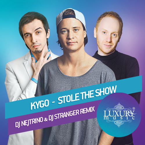 Kygo - Stole The Show (DJ Nejtrino & DJ Stranger Remix) episode artwork