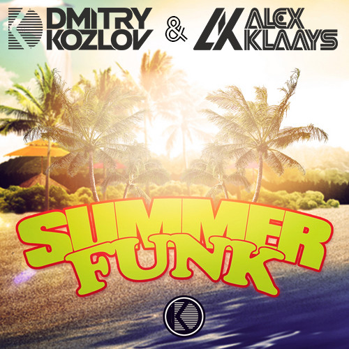 DJ DMITRY KOZLOV & DJ ALEX KLAAYS - SUMMER FUNK (SYNTH & DISCO FUNK)