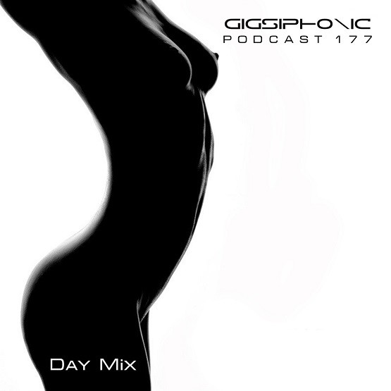 Gigsiphonic - PODCAST 177 (Day mix) #177