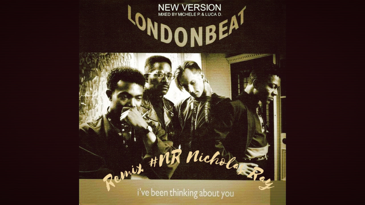 Londonbeat - Ive Been Thinking About You(#NR Nicholas Ray Remix) episode artwork