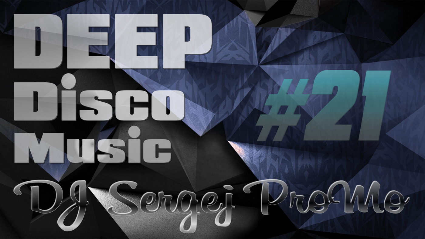 DJ Sergej ProMo - DEEP Disco Music #21 episode artwork