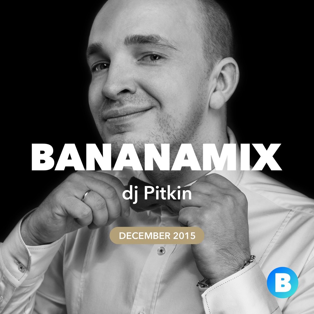 DJ PitkiN - Bananastreet Mix '15 (Bananastreet December) (01/12/2015)
