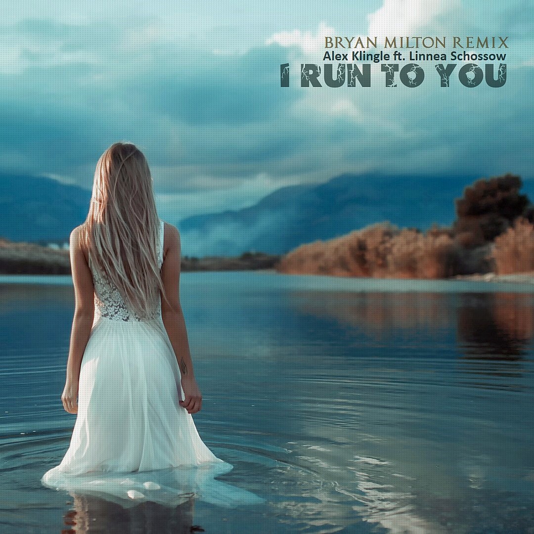 Alex Klingle ft. Linnea Schossow - I Run To You(Bryan Milton Remix) episode artwork