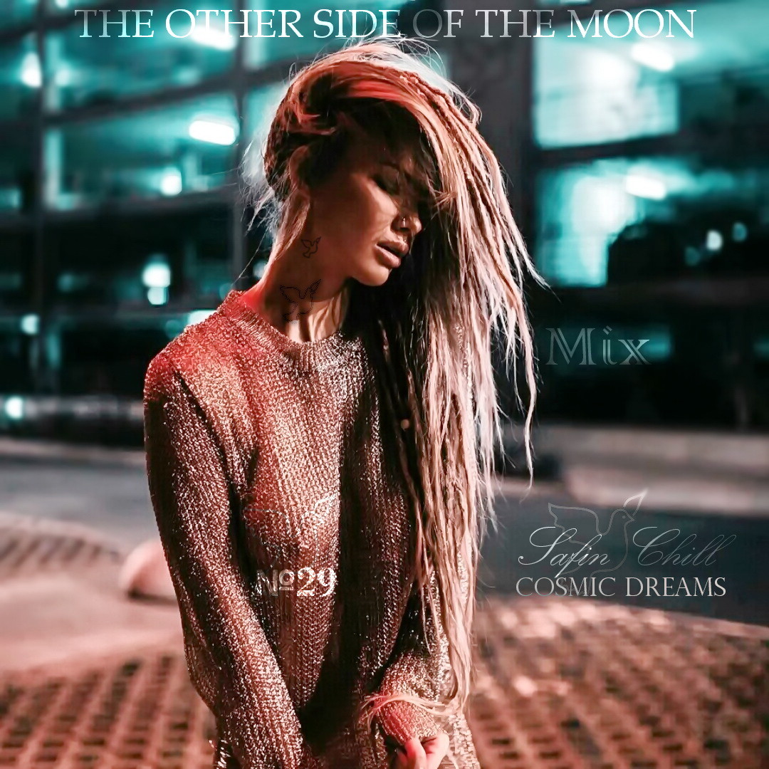 SAFIN CHILL Mix №29 -THE OTHER SIDE OF THE MOON episode artwork