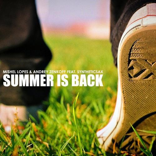 Mishel Lopes and Andrey Zenkoff Feat. Syntheticsax - Summer Is Back (original mix) episode artwork