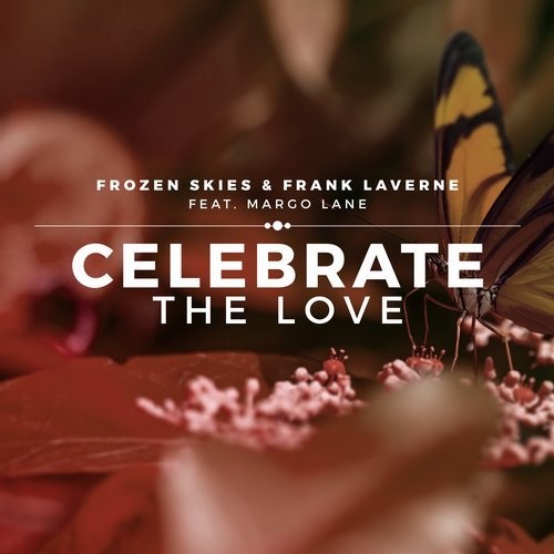Frozen Skies & Frank Laverne feat. MarGo Lane – Celebrate the Love (Fresh Code Remix)