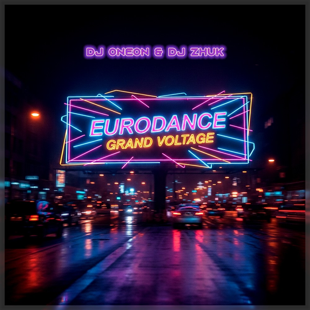 DJ Oneon & DJ Zhuk - Eurodance Grand Voltage