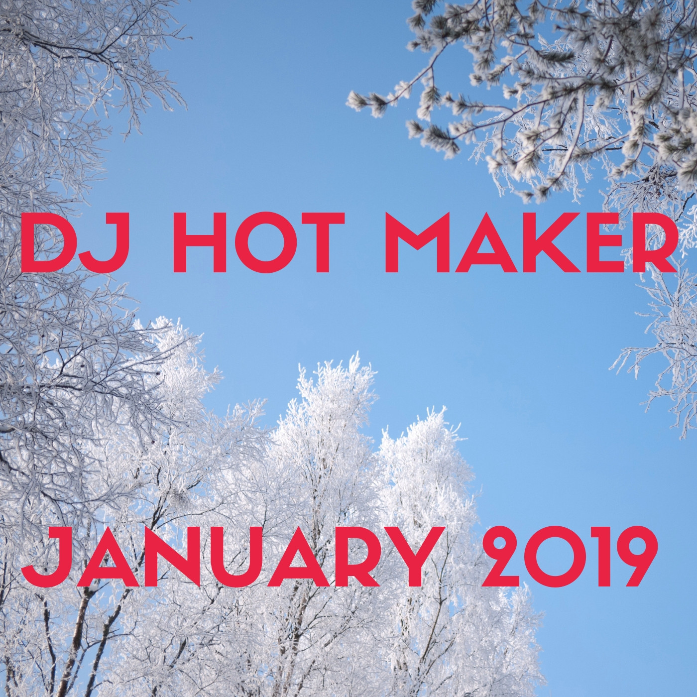 DJ Hot Maker - January 2019 Pop Dance Promo