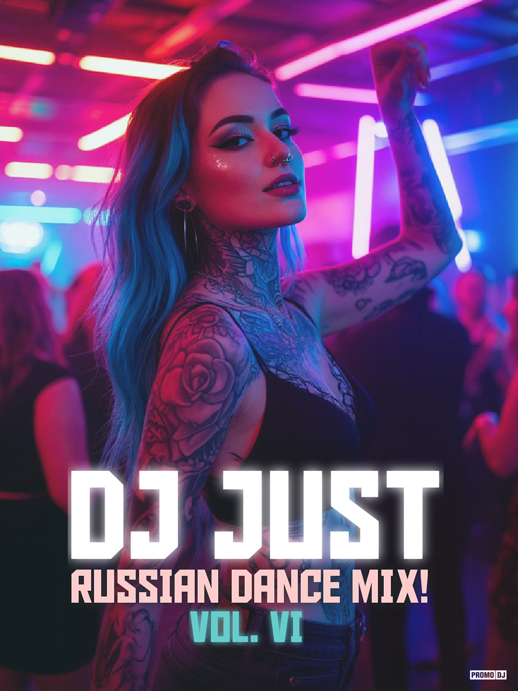 DJ JUST - RUSSIAN DANCE MIX! VOL.VI