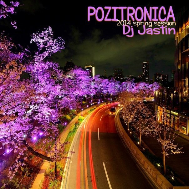 Dj Jastin - Pozitronica (2014 spring session) episode artwork