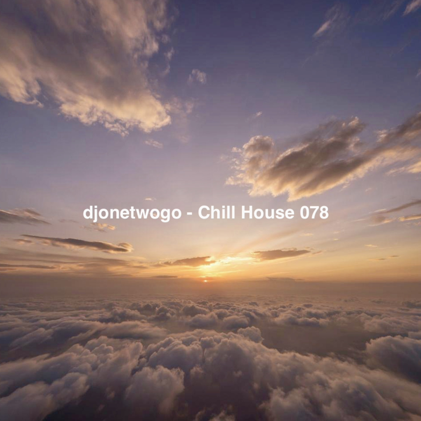 djonetwogo - Chill House 078