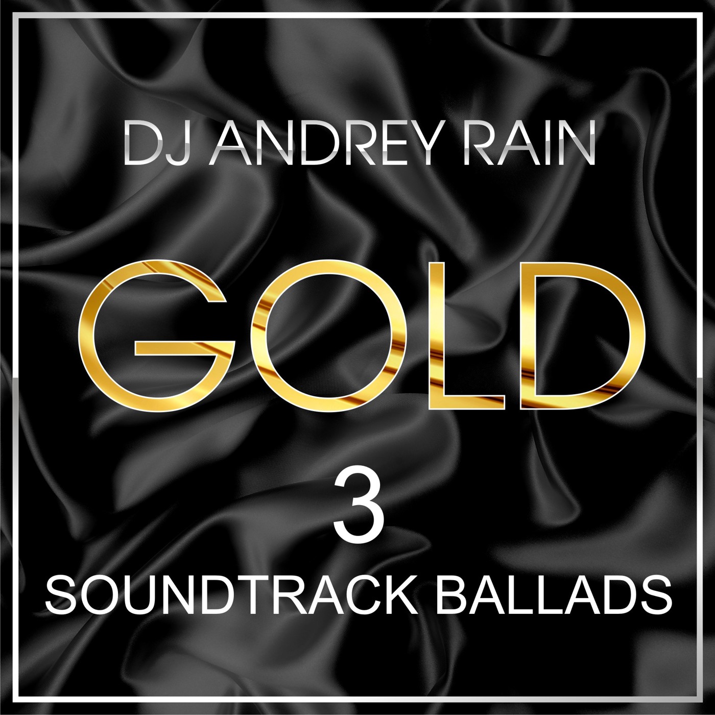 Dj Andrey Rain - GOLD 3 (Soundtrack Ballads)
