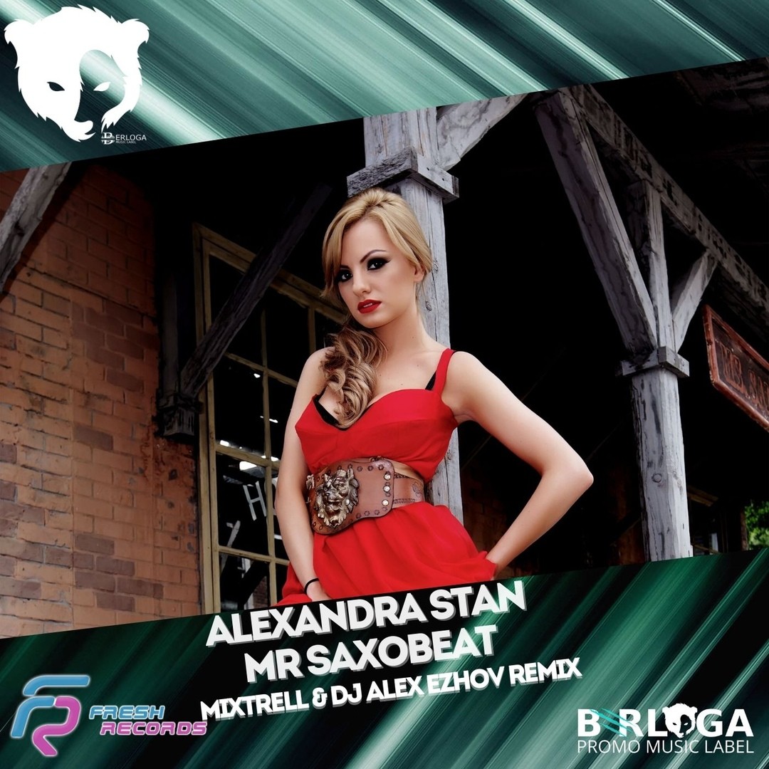 Alexandra Stan Mr Saxobeat Mixtrell Dj Alex Ezhov Remix Radio Edit Dj Alex Ezhov