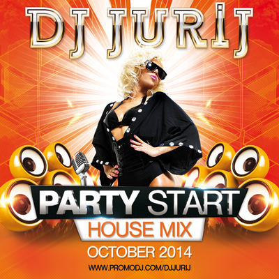 DJ JURIJ PARTY START HOUSE MIX OCTOBER 2014