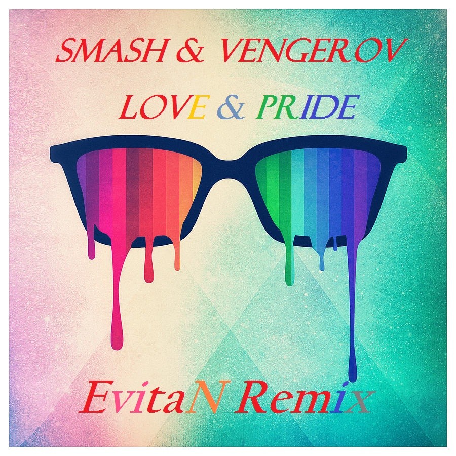 SMASH & VENGEROV - Love & Pride (EvitaN Remix) episode artwork