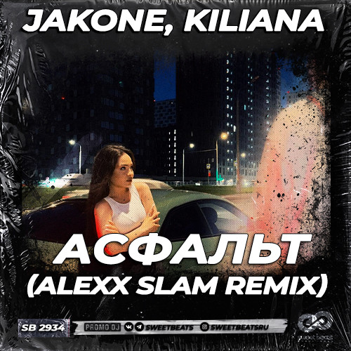 Jakone, Kiliana - Асфальт (Alexx Slam Remix) episode artwork