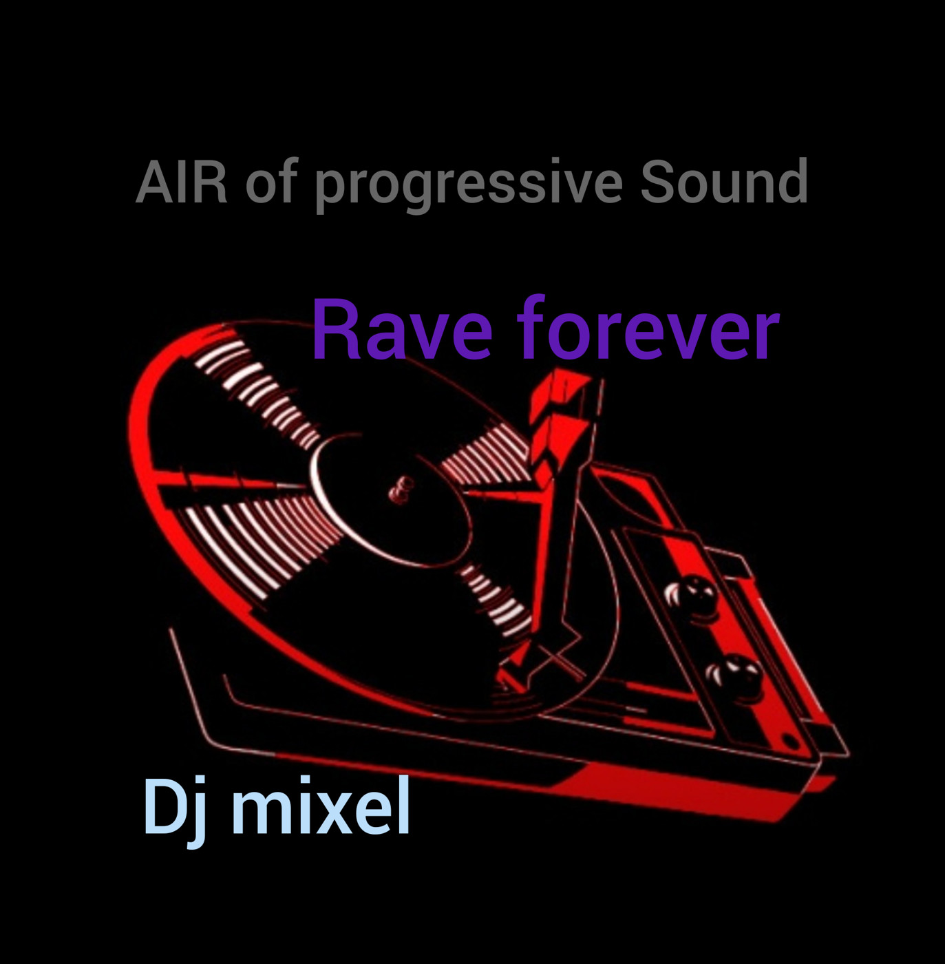 DJ mixel - 'RAVE FOREVER' episode artwork
