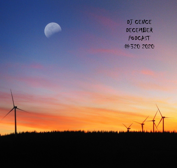 DJ CENCE DECEMBER PODCAST #320 #2020