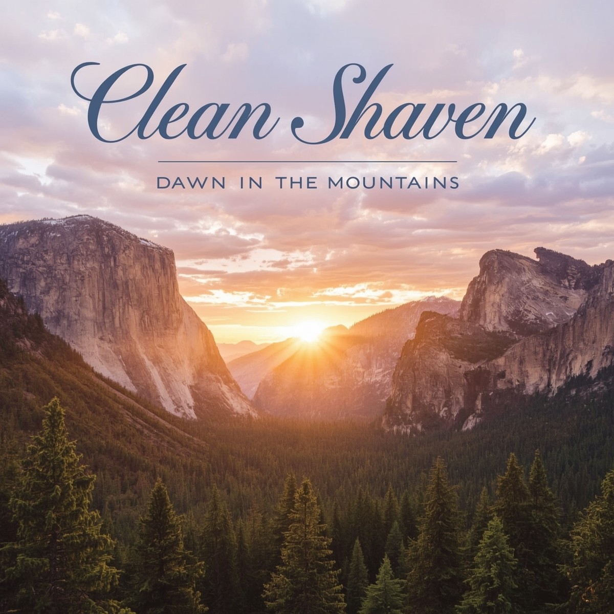 Clean Shaven - Dawn in the Mountains