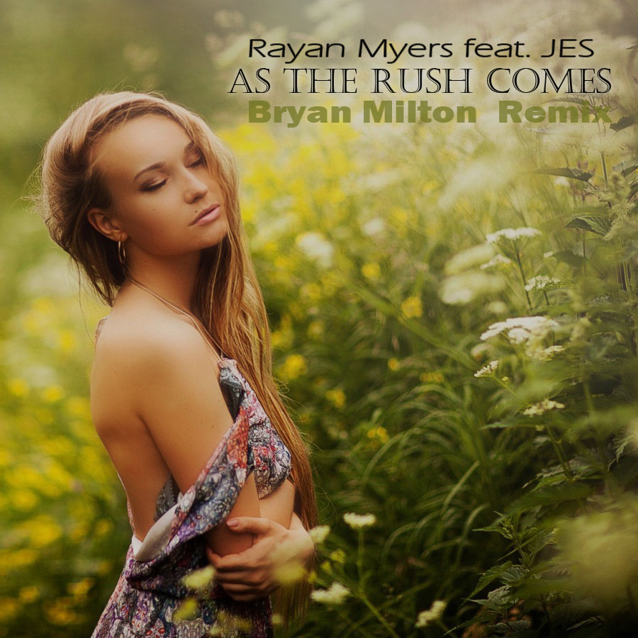 Jes - As the rush comes (Bryan Milton & Rayan Myers Remix) episode artwork