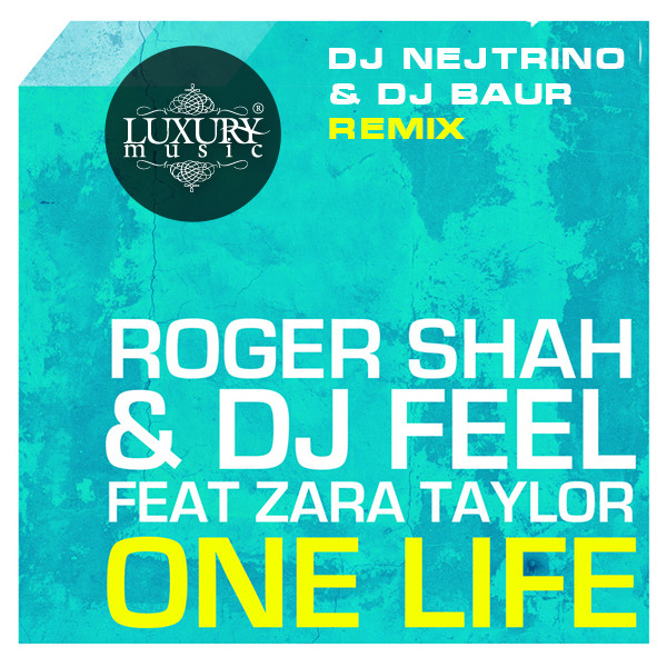 Dj feel feat. Roger Shah & DJ feel featuring Zara Taylor one Life.. DJ feel Remix.