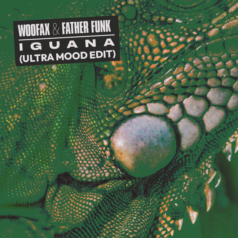 Woofax & Father Funk  - Iguana (Ultra Mood Edit) episode artwork