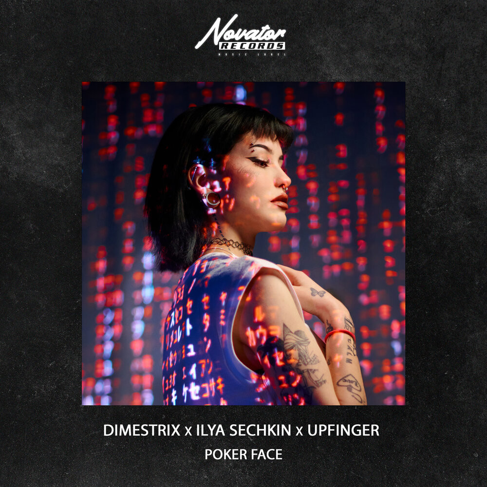 DIMESTRIX x ILYA SECHKIN x UPFINGER - Poker Face