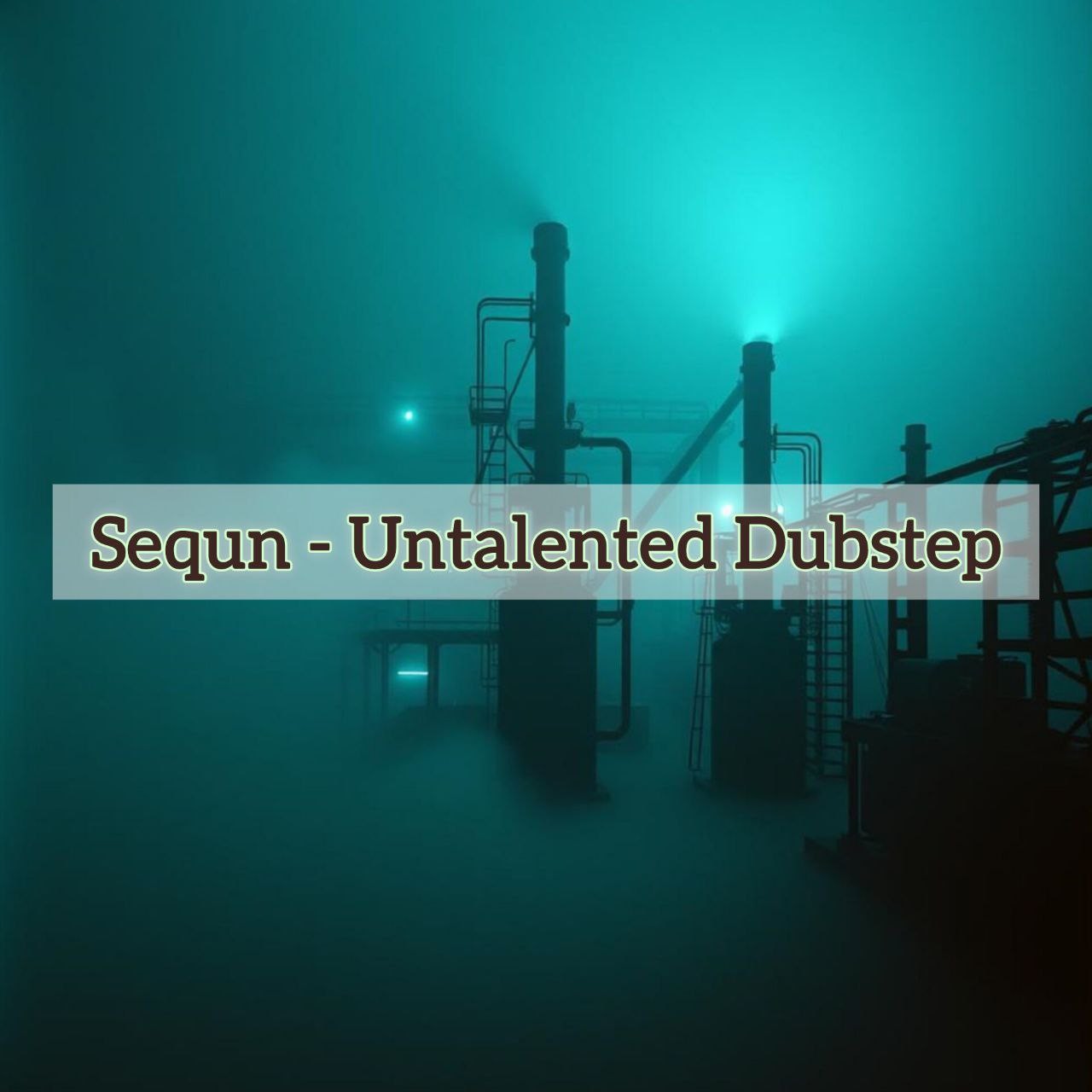 Sequn - Untalented Dubstep episode artwork