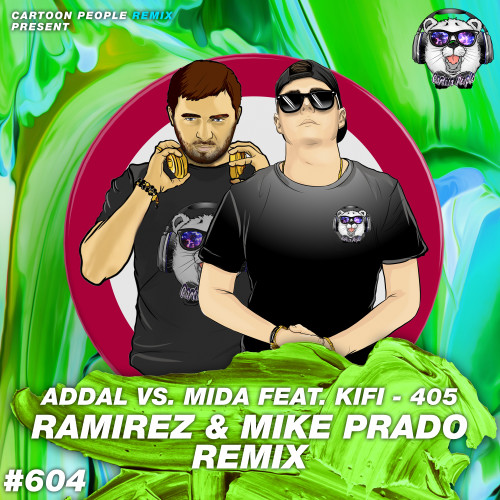 Addal vs. Mida feat. KiFi - 405 (Ramirez & Mike Prado Radio Edit)