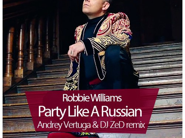 Robbie williams party like a russian. Робби Уильямс Russian Party. Робби Уильямс пати лайк. Robbie Williams Party like a Russian обложка. Робби Уильямс парти лайк а раша.