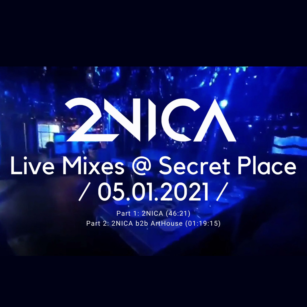 2NICA - Live Mix @ Secret Place / 05.01.2021 - Part 1
