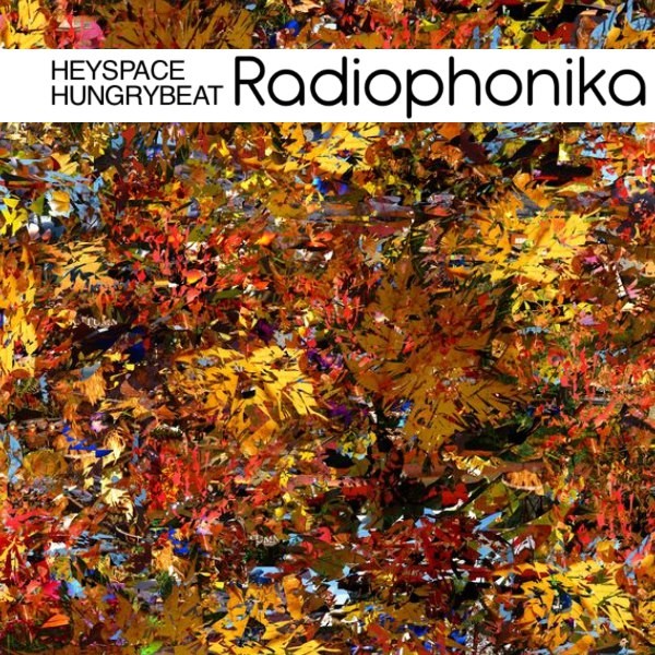 Heyspace & HungryBeat - Radiophonika #149