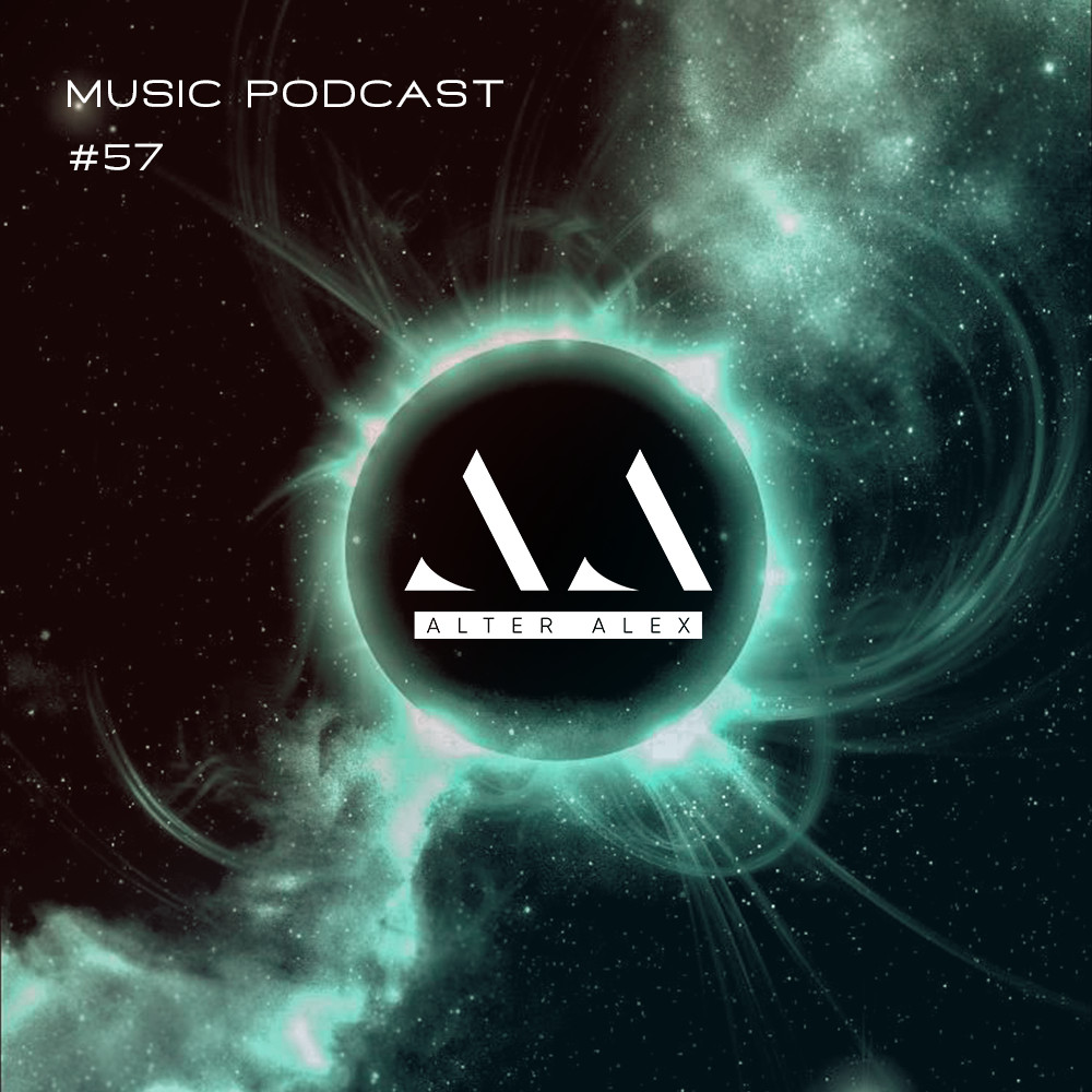 ALTER ALEX - MUSIC PODCAST #057 (Progressive House, Melodic Techno) #57