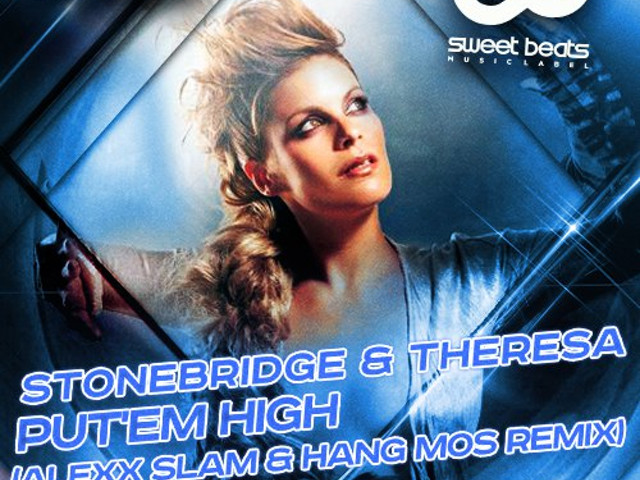 Hang mos remix. Put 'em High. Put 'em High (feat. Therese) [JJ Club Mix]. Stonebridge, Therese - put 'em High feat. Therese (Steve Angello & Sebastian ingrosso Remix).