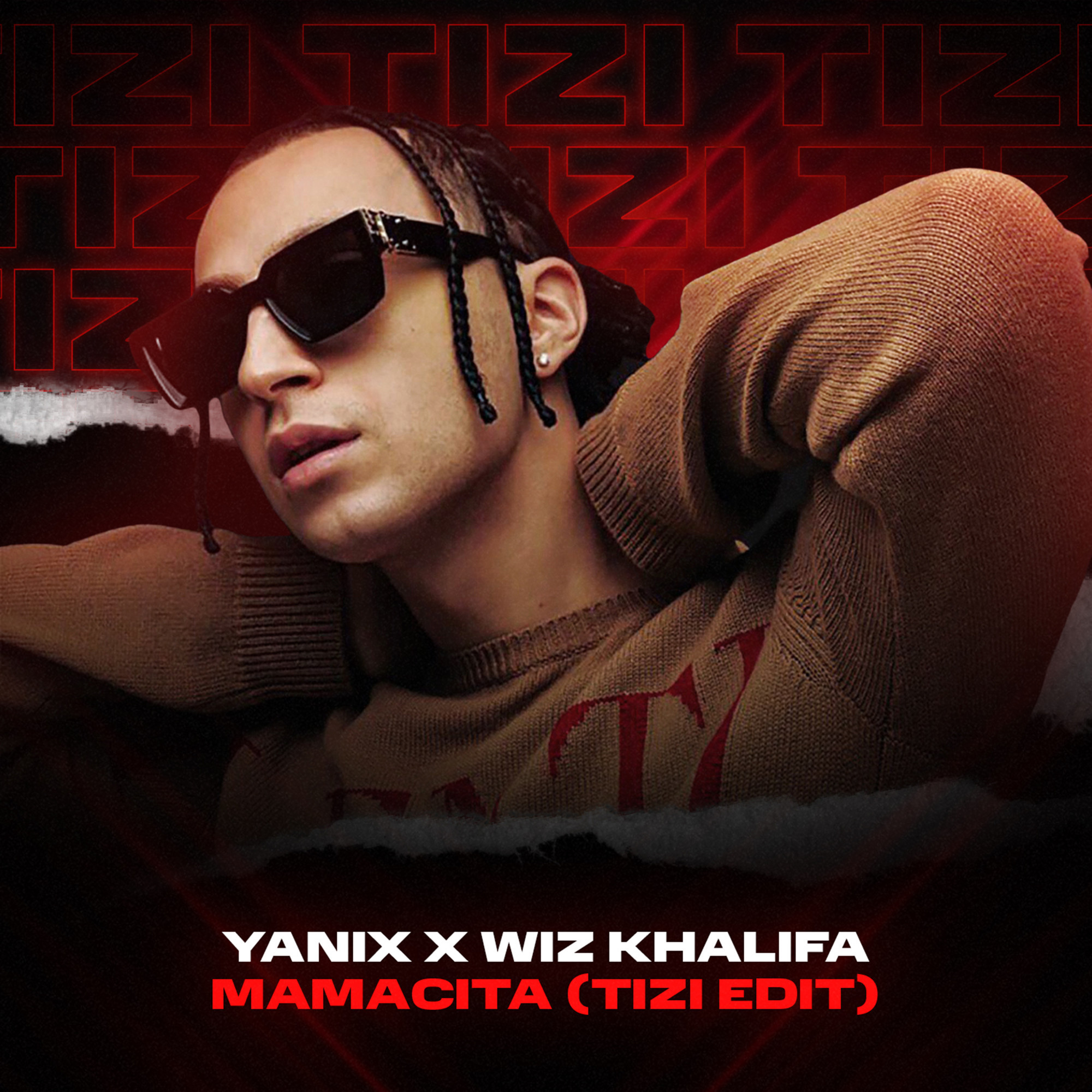 YANIX X WIZ KHALIFA - MAMACITA (TI ZI EDIT) – Dj Ti Zi