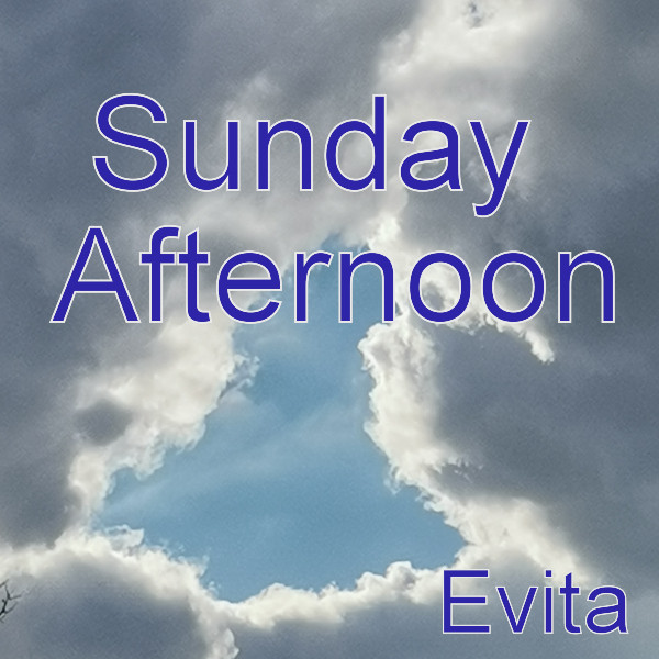 Sunday Afternoon by Evita ( New ! )