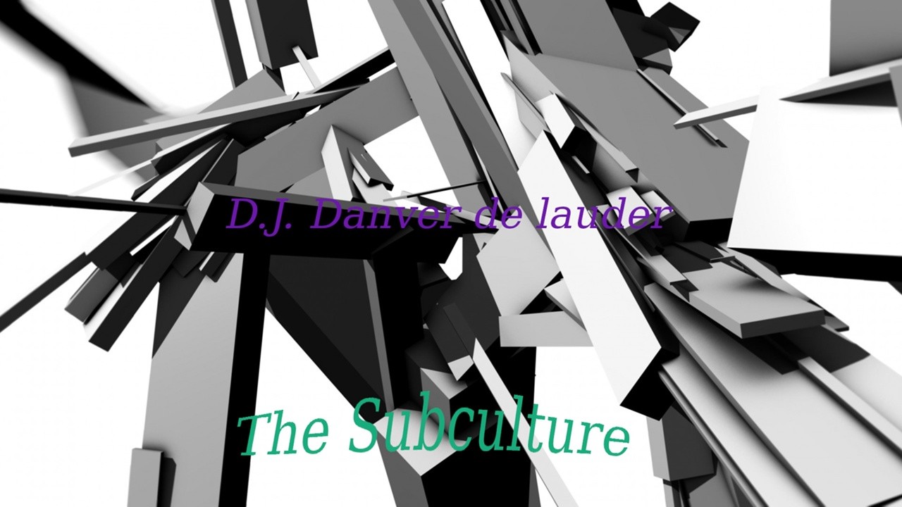 D.j. Danver de lauder - The Subculture - 2003